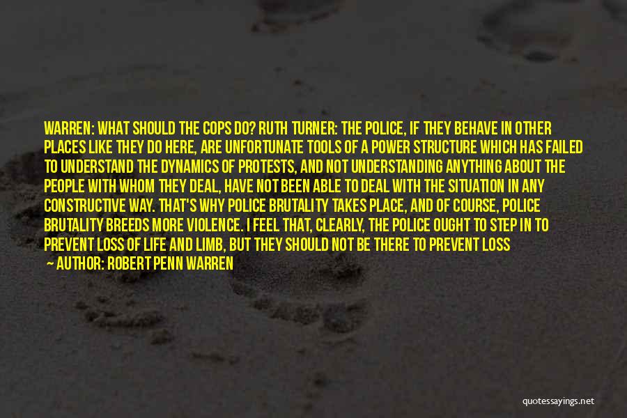 Prevent Violence Quotes By Robert Penn Warren
