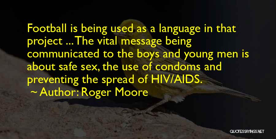 Preventing Aids Quotes By Roger Moore