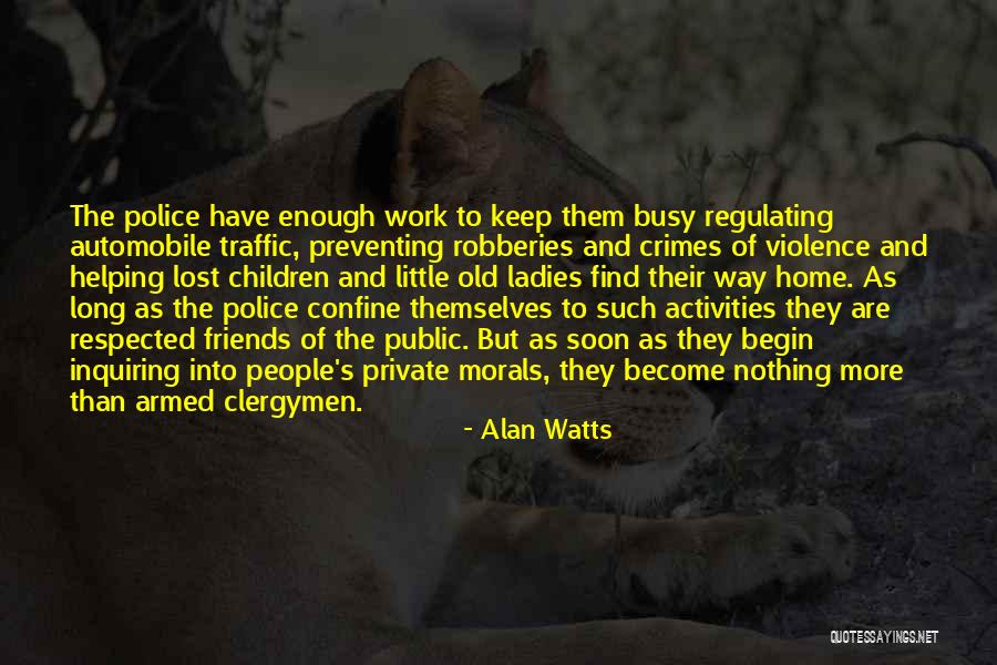 Preventing Violence Quotes By Alan Watts Preventing Violence Quotes By Alan Watts