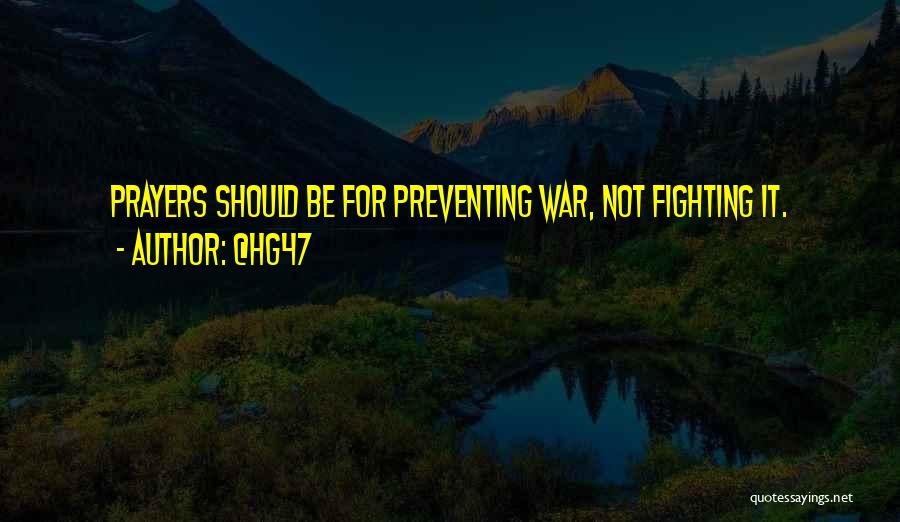 Preventing War Quotes By @hg47