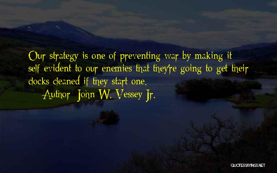 Preventing War Quotes By John W. Vessey Jr.
