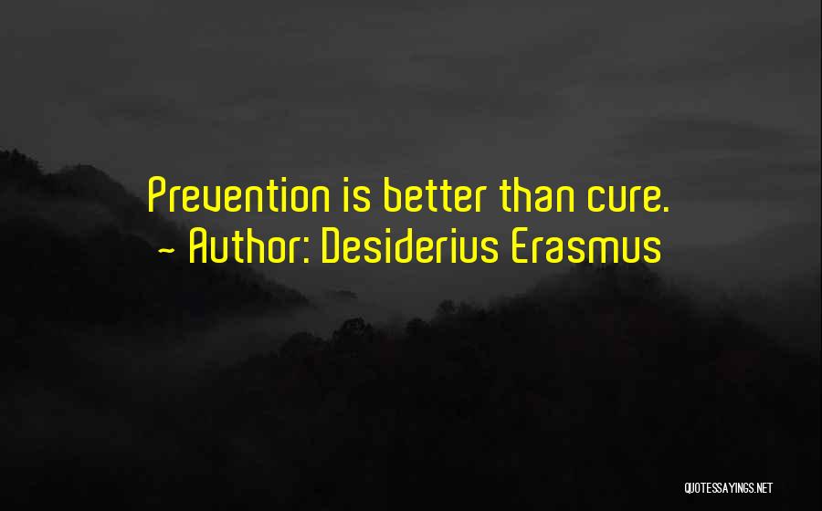 Top 7 Quotes Sayings About Prevention Better Than Cure