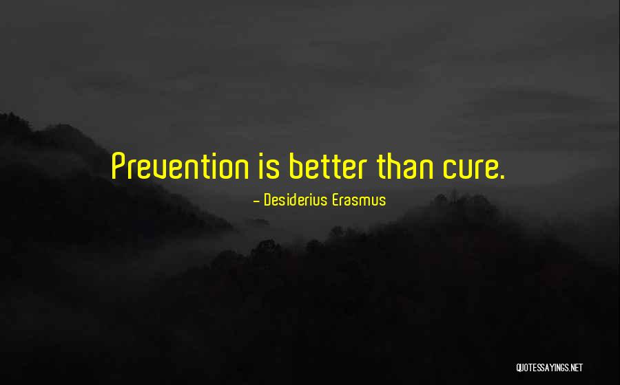 Top 7 Quotes Sayings About Prevention Better Than Cure