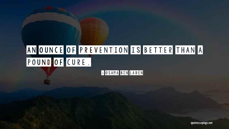 Prevention Better Than Cure Quotes By Osama Bin Laden