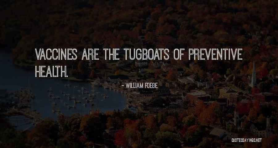 Preventive Health Quotes By William Foege Preventive Health Quotes By William Foege