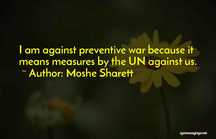 Preventive Measures Quotes By Moshe Sharett