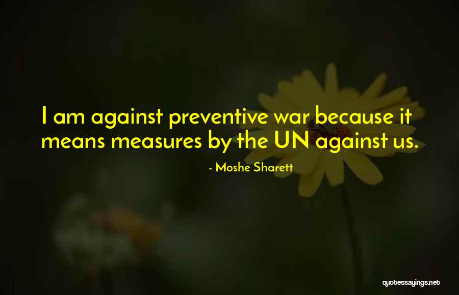 Preventive Measures Quotes By Moshe Sharett