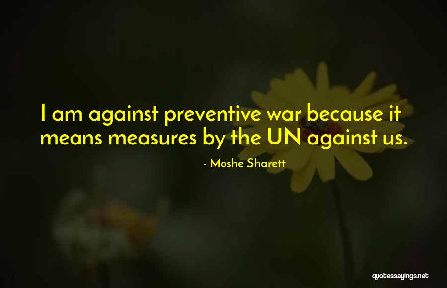 Preventive Quotes By Moshe Sharett Preventive Quotes By Moshe Sharett