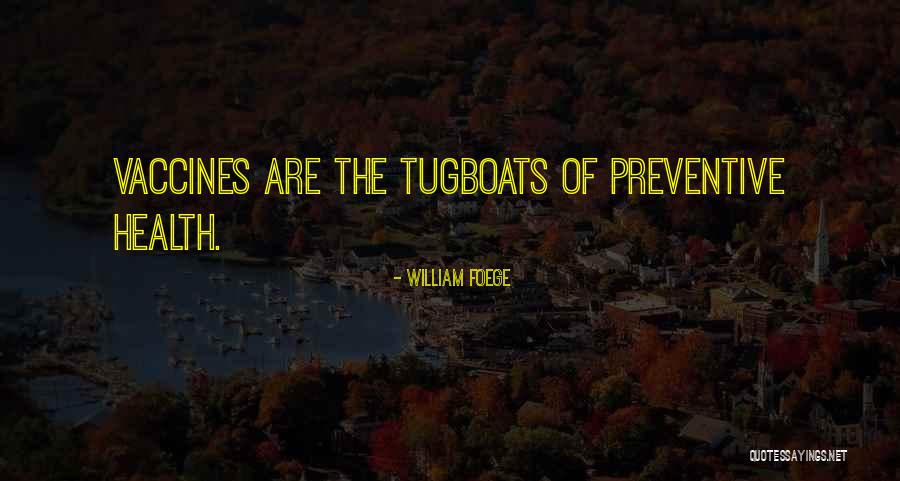 Preventive Quotes By William Foege Preventive Quotes By William Foege