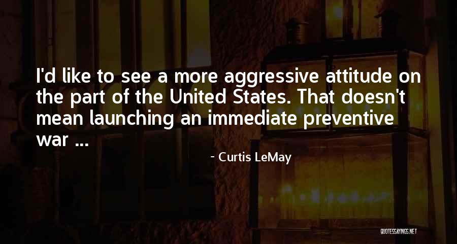 Preventive War Quotes By Curtis LeMay