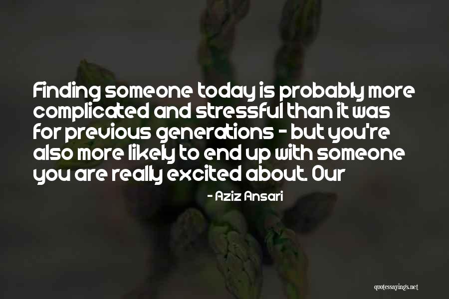 Previous Generations Quotes By Aziz Ansari Previous Generations Quotes By Aziz Ansari