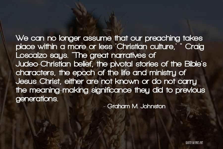 Previous Generations Quotes By Graham M. Johnston Previous Generations Quotes By Graham M. Johnston