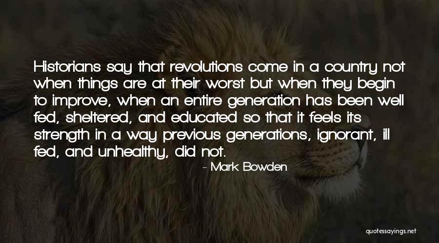 Previous Generations Quotes By Mark Bowden Previous Generations Quotes By Mark Bowden