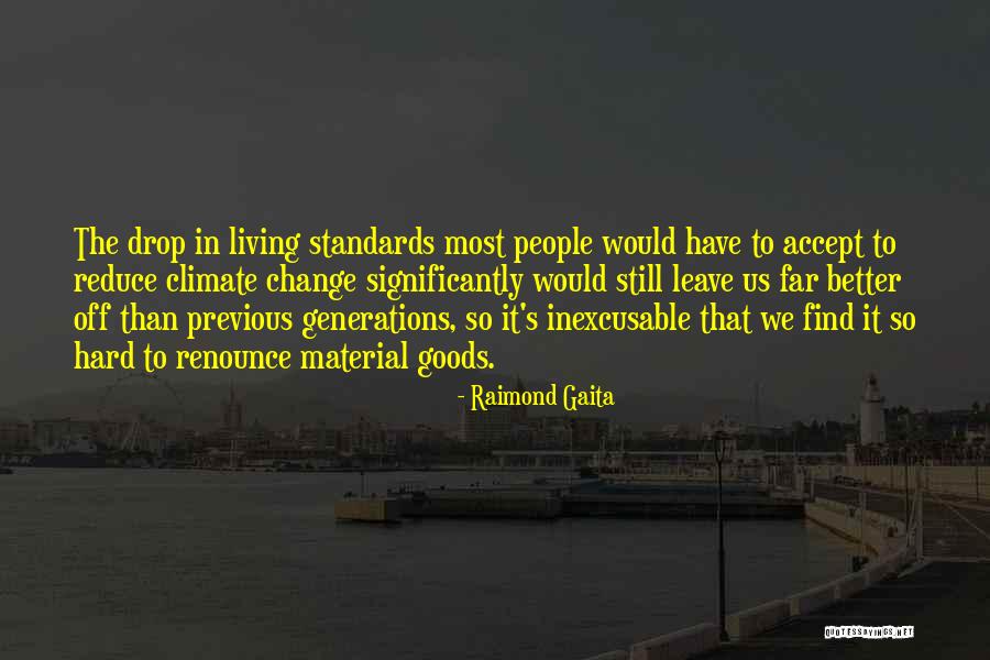 Previous Generations Quotes By Raimond Gaita Previous Generations Quotes By Raimond Gaita