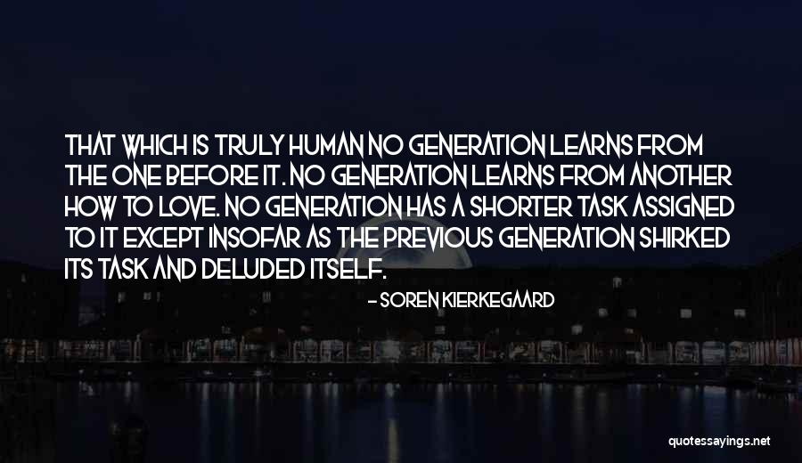 Previous Generations Quotes By Soren Kierkegaard Previous Generations Quotes By Soren Kierkegaard