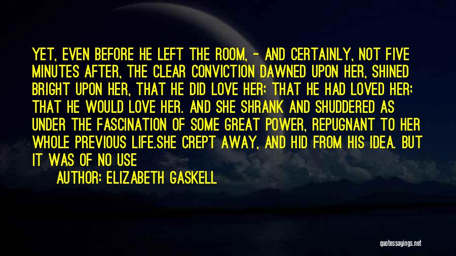 Previous Life Quotes By Elizabeth Gaskell