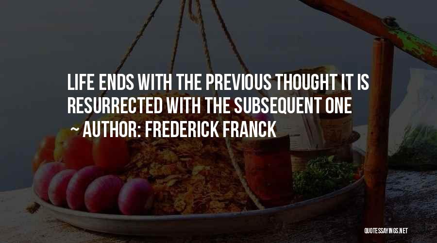 Previous Life Quotes By Frederick Franck