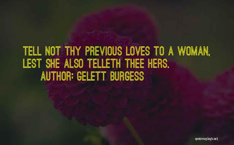 Previous Love Quotes By Gelett Burgess