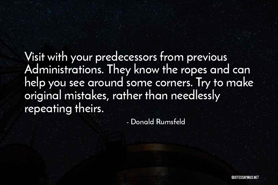 Previous Mistakes Quotes By Donald Rumsfeld Previous Mistakes Quotes By Donald Rumsfeld