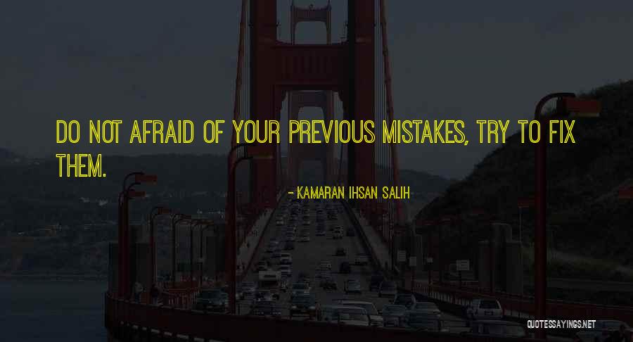 Previous Mistakes Quotes By Kamaran Ihsan Salih Previous Mistakes Quotes By Kamaran Ihsan Salih