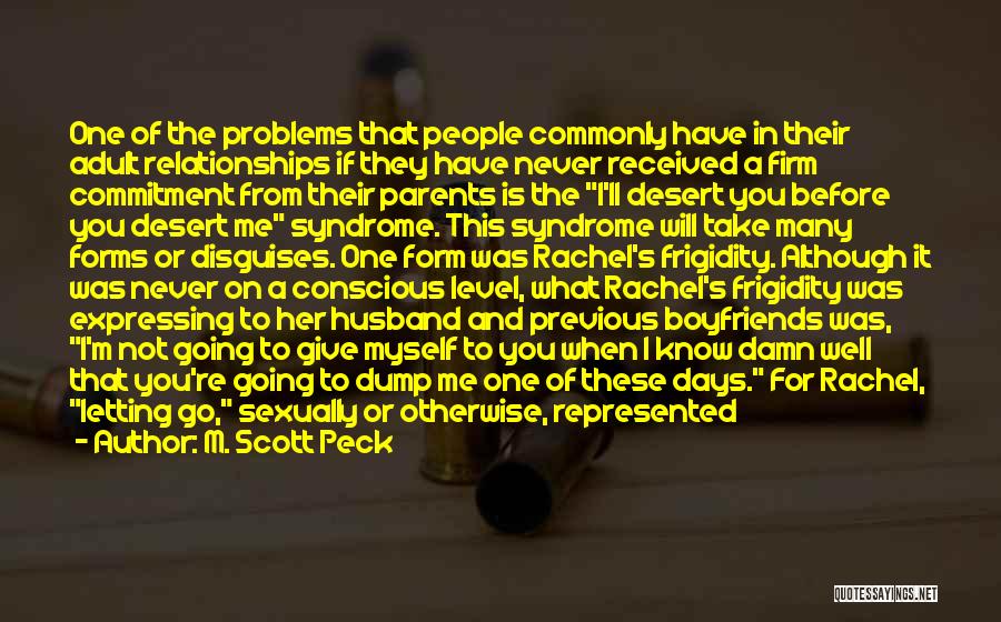 Previous Relationships Quotes By M. Scott Peck