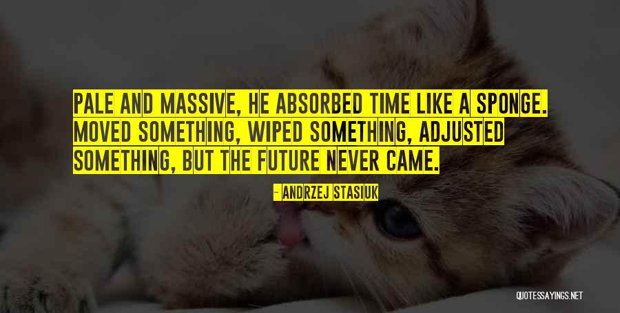 Prewett Bachelor Quotes By Andrzej Stasiuk Prewett Bachelor Quotes By Andrzej Stasiuk
