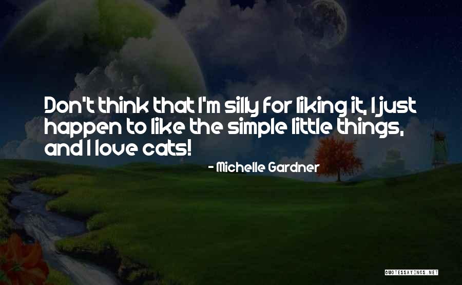 Priase Quotes By Michelle Gardner Priase Quotes By Michelle Gardner