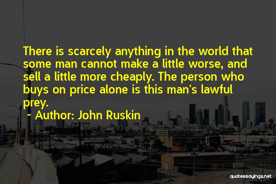 Price And Quality Quotes By John Ruskin