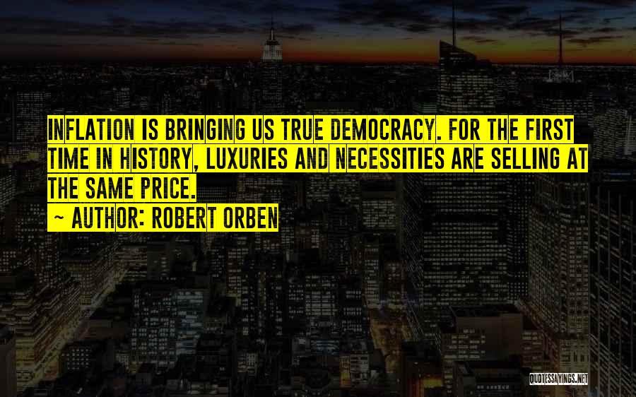 Price Inflation Quotes By Robert Orben