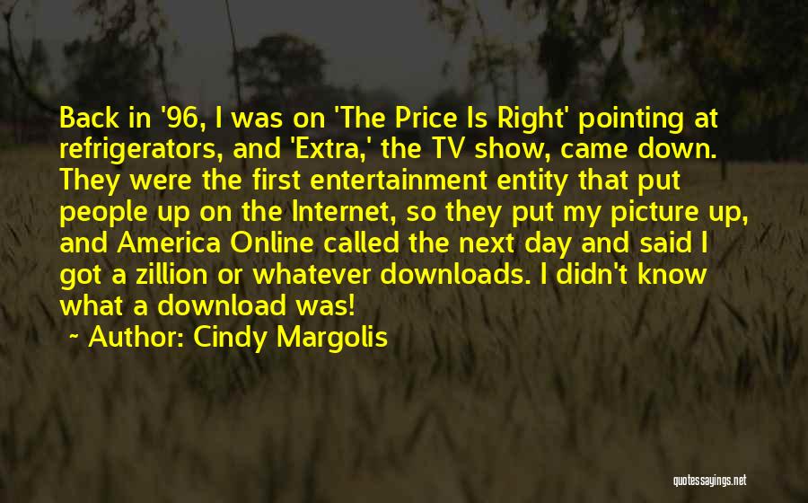 Price Is Right Quotes By Cindy Margolis