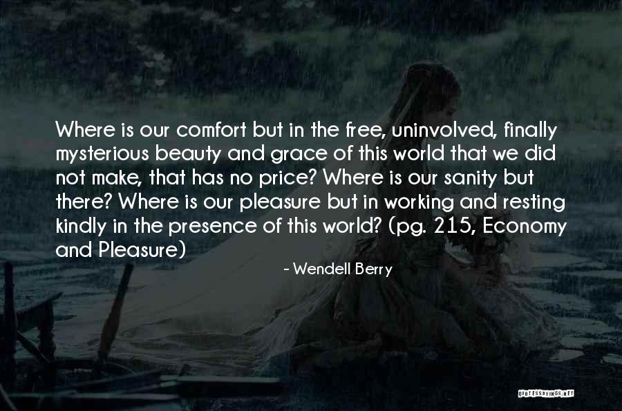 Price Of Beauty Quotes By Wendell Berry Price Of Beauty Quotes By Wendell Berry