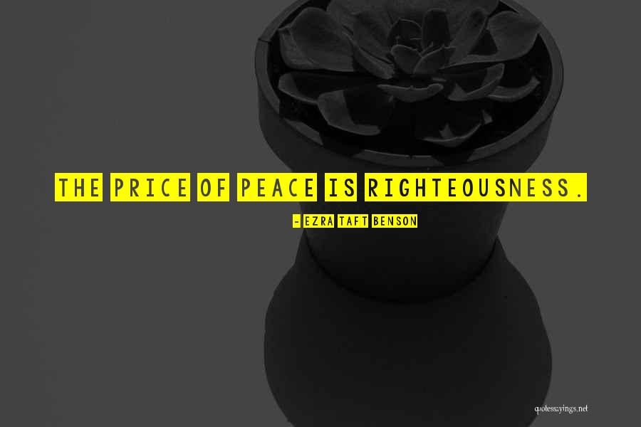 Price Of Peace Quotes By Ezra Taft Benson Price Of Peace Quotes By Ezra Taft Benson