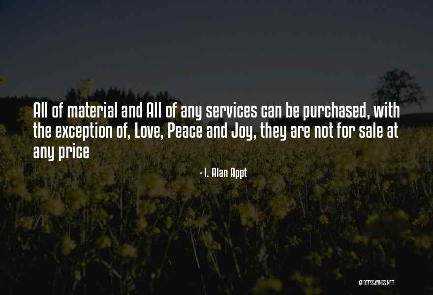 Price Of Peace Quotes By I. Alan Appt Price Of Peace Quotes By I. Alan Appt