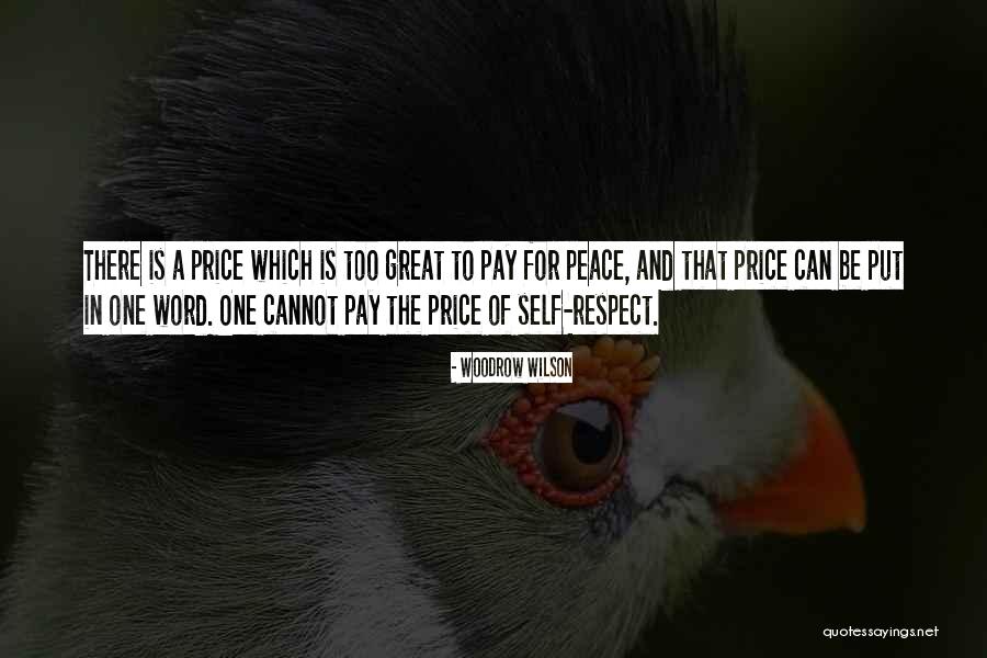 Price Of Peace Quotes By Woodrow Wilson Price Of Peace Quotes By Woodrow Wilson