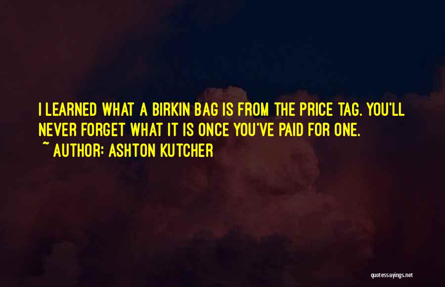 Price Paid Quotes By Ashton Kutcher