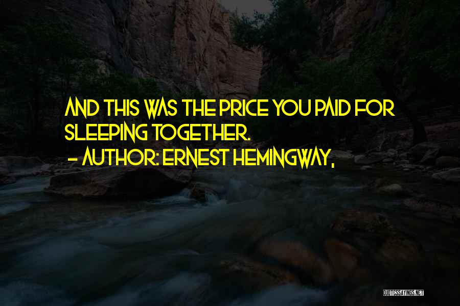 Price Paid Quotes By Ernest Hemingway,