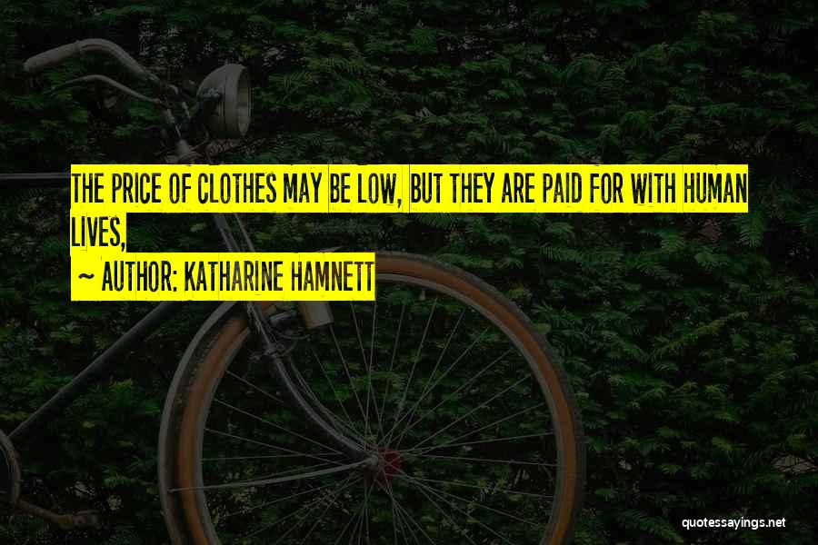 Price Paid Quotes By Katharine Hamnett