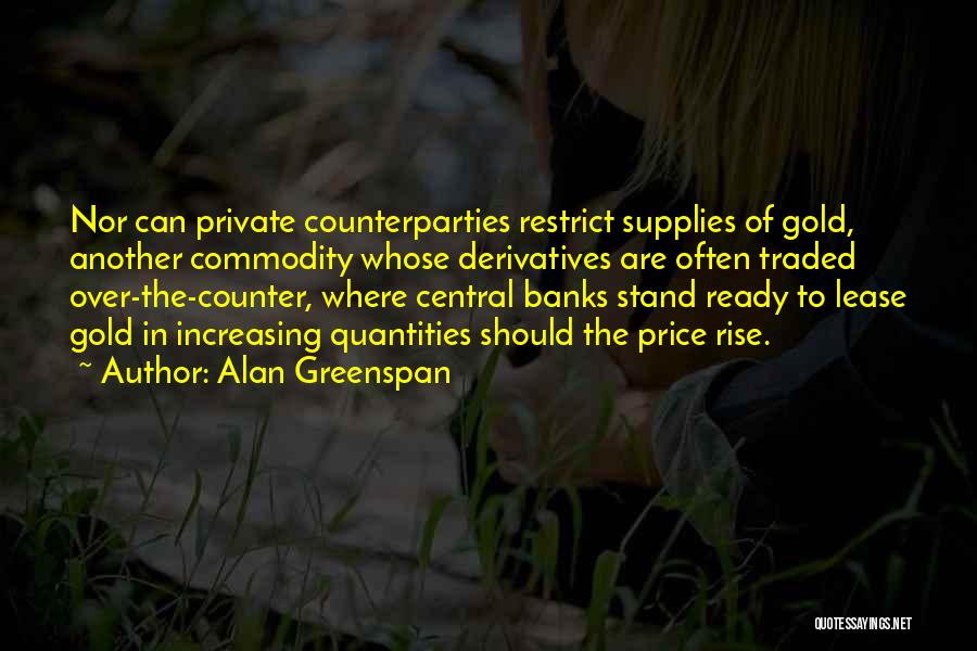 Price Rise Quotes By Alan Greenspan