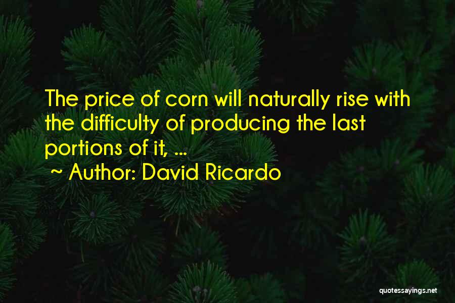 Price Rise Quotes By David Ricardo