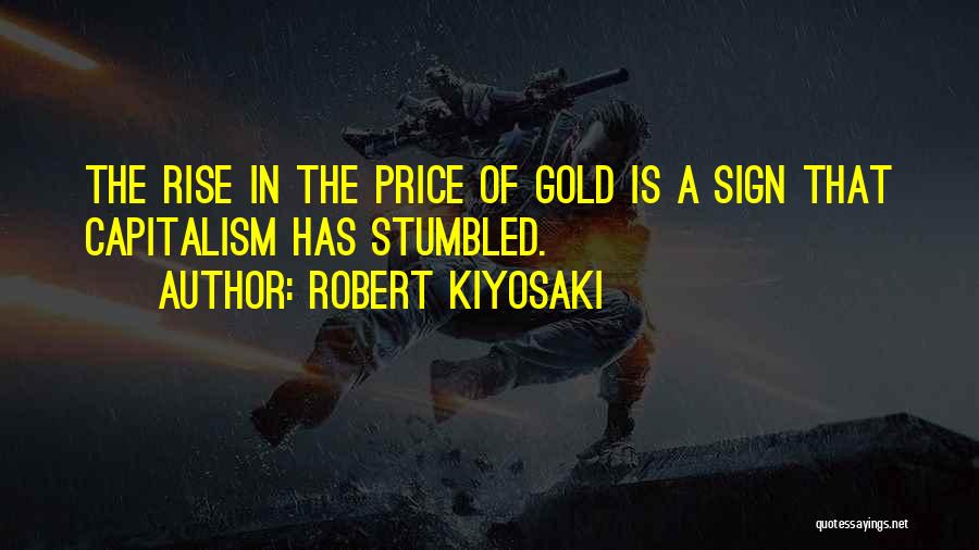 Price Rise Quotes By Robert Kiyosaki