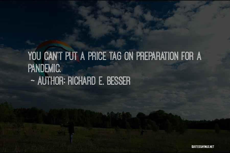 Price Tag Love Quotes By Richard E. Besser