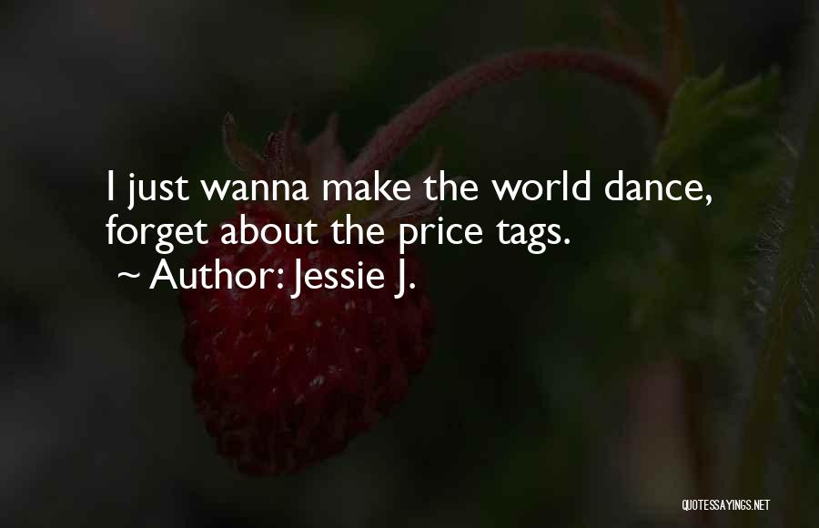 Price Tag Quotes By Jessie J. Price Tag Quotes By Jessie J.