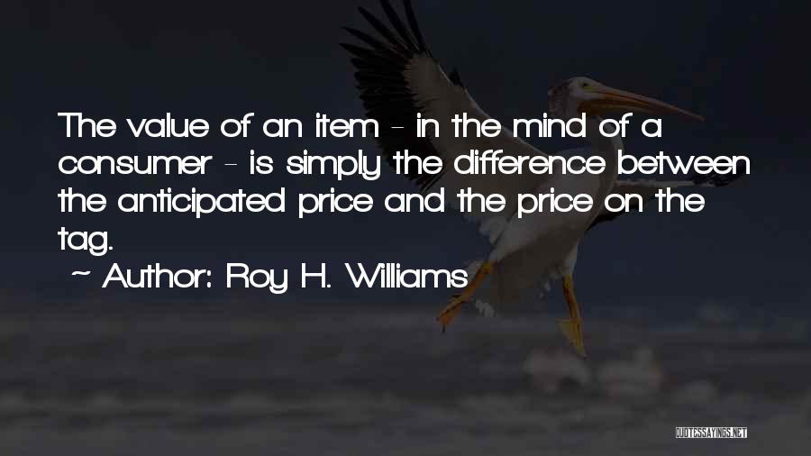 Price Tag Quotes By Roy H. Williams