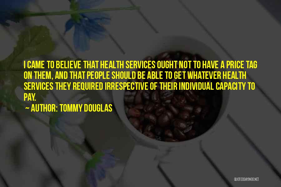 Price Tag Quotes By Tommy Douglas