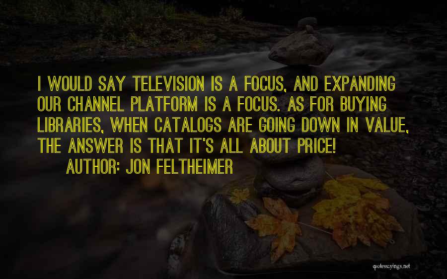 Price Versus Value Quotes By Jon Feltheimer