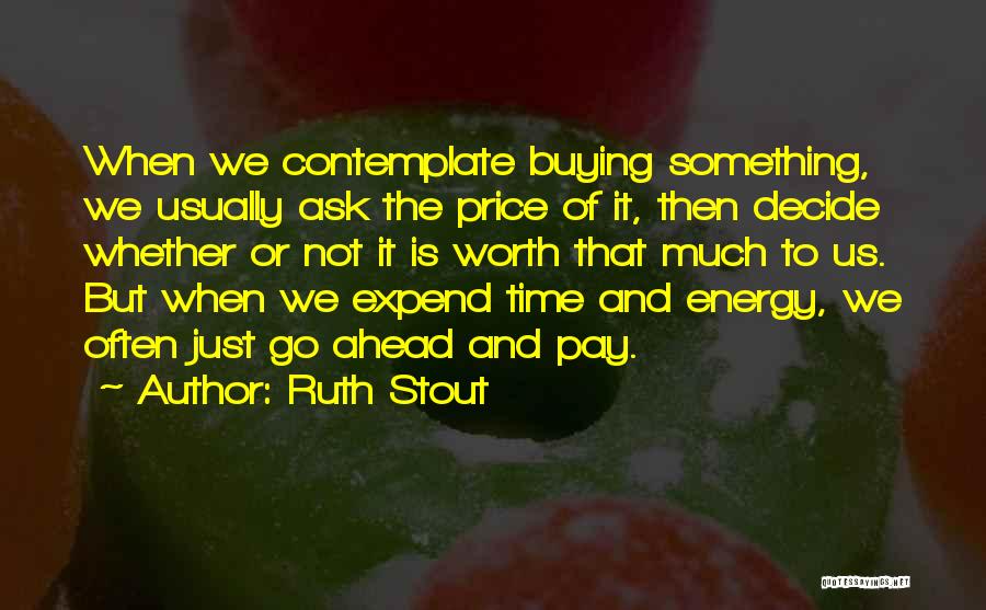 Price We Pay Quotes By Ruth Stout