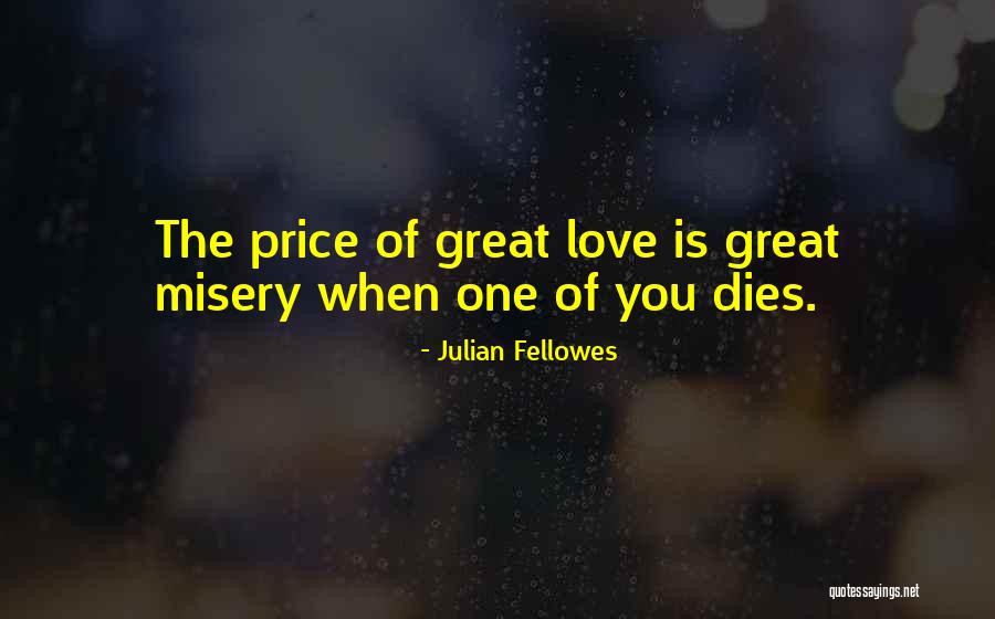 Price When Quotes By Julian Fellowes Price When Quotes By Julian Fellowes