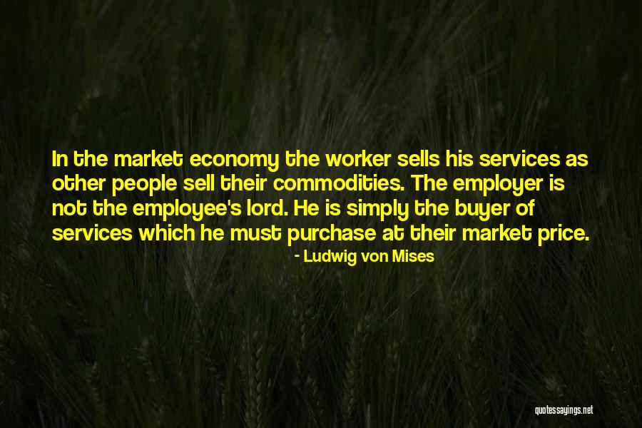 Price When You Sell Quotes By Ludwig Von Mises Price When You Sell Quotes By Ludwig Von Mises