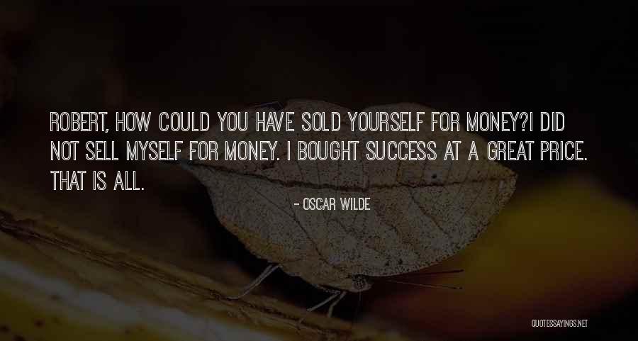 Price When You Sell Quotes By Oscar Wilde Price When You Sell Quotes By Oscar Wilde