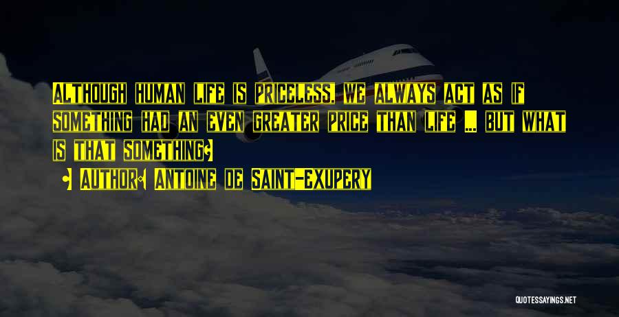 Priceless Life Quotes By Antoine De Saint-Exupery